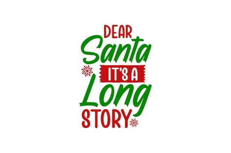 Premium Vector Dear Santa Its A Long Story Vector File