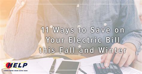 Ways To Save On Your Electric Bill This Fall And Winter Help