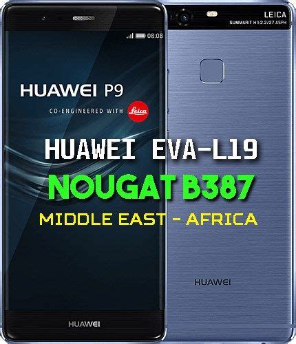 Huawei P9 EVA L19 Nougat B387 Update Middle East Africa Ministry