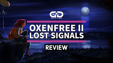 Oxenfree 2 Lost Signals Review I Wouldn T Believe Your Radio YouTube