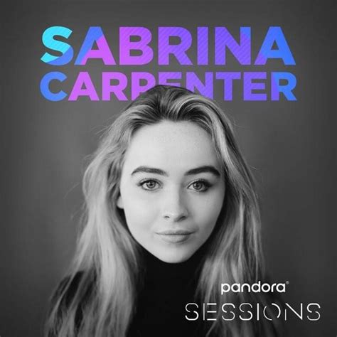 Sabrina Carpenter - Pandora Sessions Lyrics and Tracklist | Genius