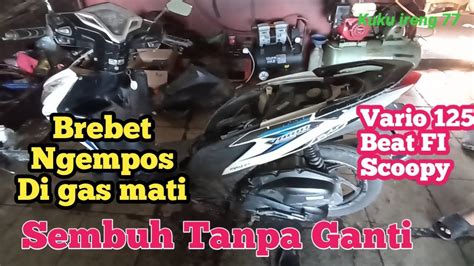 Vario Brebet Ngempos Di Gas Mati Sembuh Tanpa Ganti Youtube