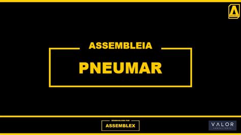 ASSEMBLEX LTDA ASSEMBLEIA GERAL DE CREDORES PNEUMAR YouTube