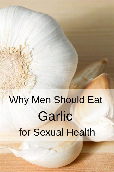 Proven Garlic Benefits For Men Sexually Eat Something Sexy