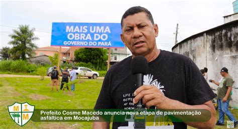 Prefeito Cosme Anuncia Mais Km De Asfalto Em Mocajuba Prefeitura