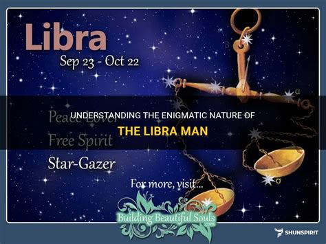 Understanding The Enigmatic Nature Of The Libra Man Shunspirit