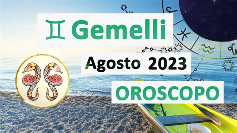 Oroscopo Agosto 2023 Gemelli Previsione Oroscopo Astrologico Mensile