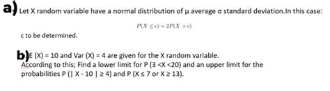 Solved A Let X Random Variable Have A Normal Distribution