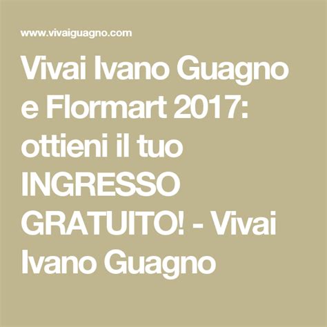 Vivai Ivano Guagno E Flormart Ottieni Il Tuo Ingresso Gratuito