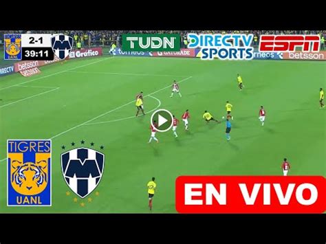 Tigres Vs Monterrey En Vivo Donde Ver A Que Hora Juega Tigres Vs