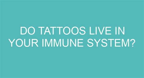 Do Tattoos Live In Your Immune System