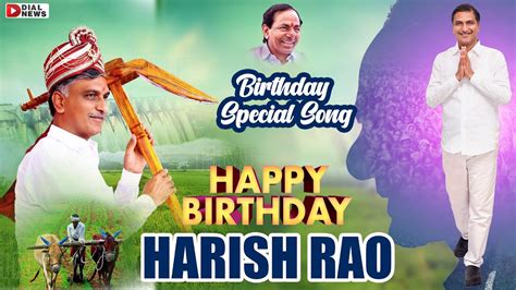 Happy Birthday Minister Harish Rao Harish Rao Birthday Special Song