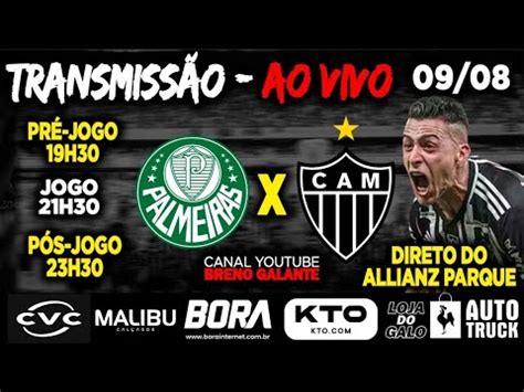 AO VIVO TRANSMISSÃO PALMEIRAS x ATLÉTICO MG PRÉ JOGO JOGO