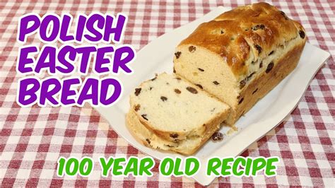 Polish Easter Bread With Raisins 100 Year Old Recipe From My