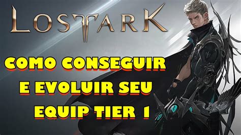 Lost Ark Como Conseguir E Evoluir O Seu Equipamento Tier Youtube