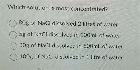 Solved Which Solution Is Most Concentrated80g ﻿of Nacl