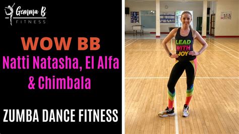 Wow Bb Natti Natasha El Alfa Chimbala Zumba Dance Fitness Gemma B