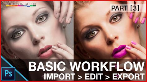 Basic Photoshop Workflow For Beginners How To Import Edit And Export