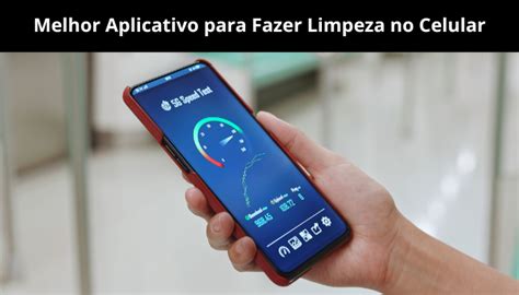 Melhor Aplicativo Para Fazer Limpeza No Celular