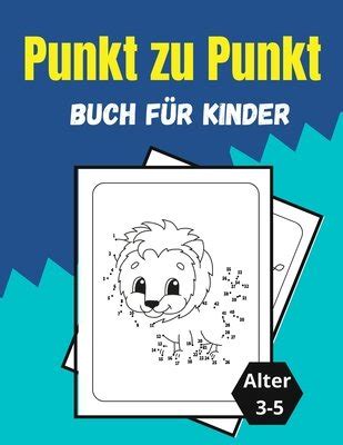 Punkt zu Punkt Buch für Kinder Alter 3 5 Erstaunlich und Spaß Dot to