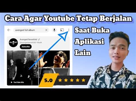 Cara Agar Youtube Tetap Berjalan Saat Buka Aplikasi Lain Di Android