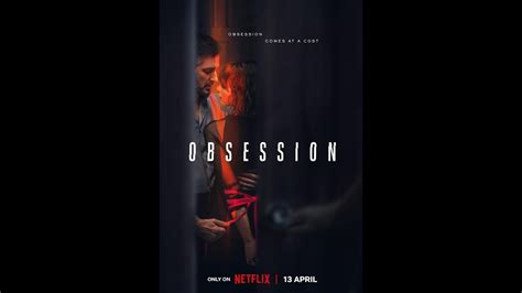 Obsession Official Trailer Netflix P Erotic Thriller Youtube