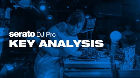 How To Use Key Analysis In Serato Dj Pro Youtube