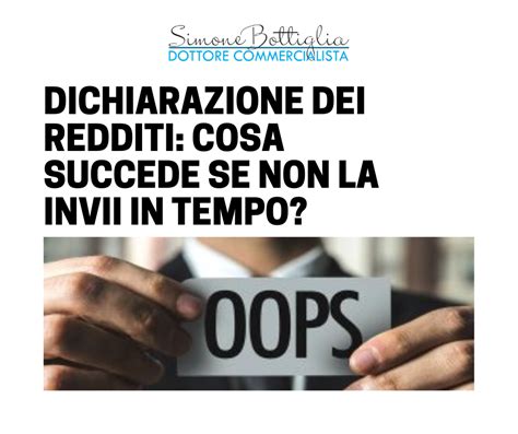 DICHIARAZIONE DEI REDDITI CHE SUCCEDE SE NON LA INVII IN TEMPO