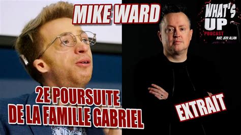 2e Poursuite De La Famille Gabriel Mike Ward Whats Up Podcast