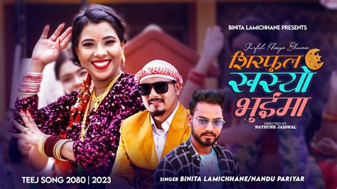 Sirphool Khasyo Bhuima New Teej Song 2080 Binita Lamichhane Nandu