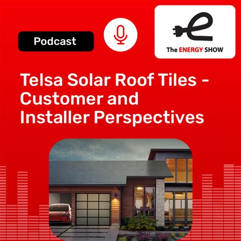 Tesla Solar Roof Tiles Customer And Installer Perspectives