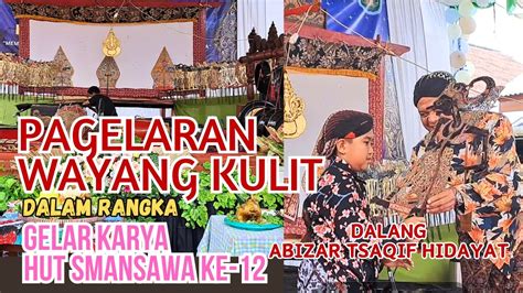 Pagelaran Wayang Kulit Dalang Cilik Ki Tsaqif Dalam Rangka Gelar Karya