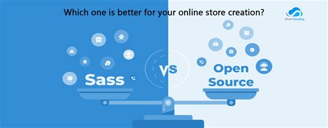 Open Source Vs SaaS E Commerce Which One Is Better For Your Online