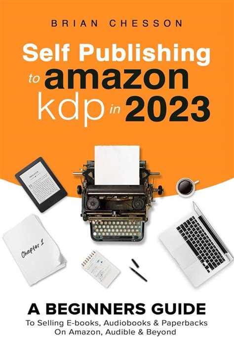 Mastering Self Publishing The Ultimate Guide To Amazon Kdp Tools