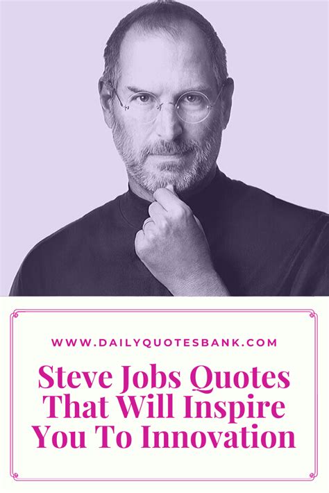 Steve Jobs Quotes That Will Inspire You To Innovation Steve Jobs