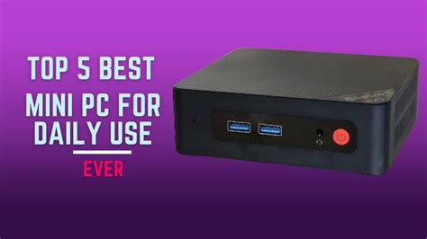 Top 5 Best Mini Pc For Daily Use Ever Youtube