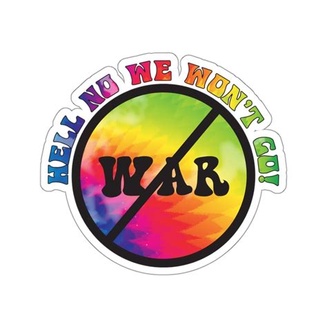 Hell No We Wont Go Sticker Tie Dye Sticker Peace Sticker No War