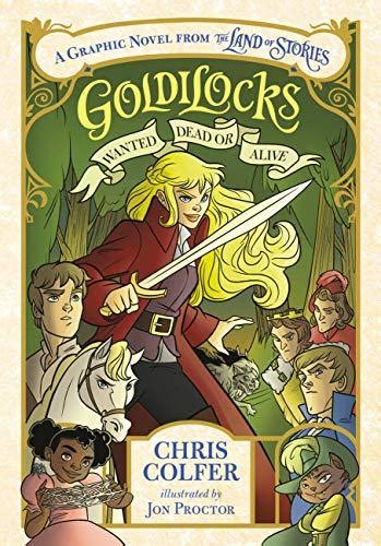 Goldilocks Wanted Dead Or Alive A Graphic Novel From The Land Of Stories