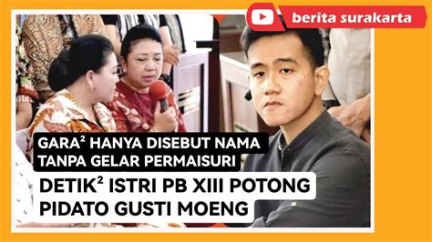 Di depan Gibran Istri PB XIII Protes Gusti Moeng Gara² Hanya Disebut