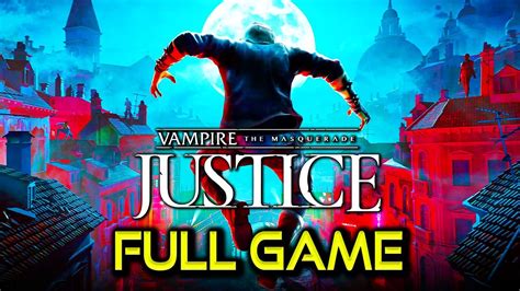 Vampire The Masquerade Justice Full Playthrough No Commentary Youtube