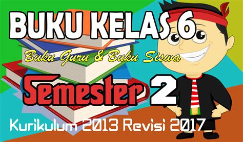 Buku Tematik Kelas 6 SD Semester 2 Kurikulum 2013 Revisi 2017