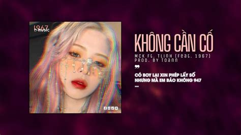 Không Cần Cố Rpt Mck Ft Tlinh X Anhvu「remix Version By 1 9 6 7」 Audio Lyrics Video Youtube