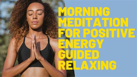 Morning Meditation For Positive Energy Guided Relaxing Youtube