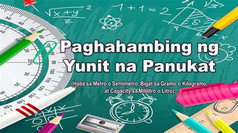 Math Q Paghahambing Ng Yunit Na Panukat Youtube