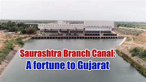 Saurashtra Branch Canal A Fortune To Gujarat MEIL Irrigation YouTube