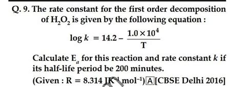 Q The Rate Constant For The First Order Decomposition Of H O Is Giv