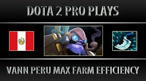 Vann Tinker Peru Max Farm Efficiency Dota 2 688f Youtube