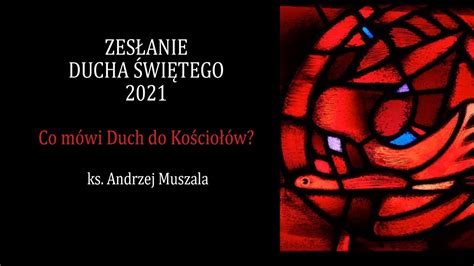 ks Andrzej Muszala Zesłanie Ducha Świętego 2021 Co mówi Duch do