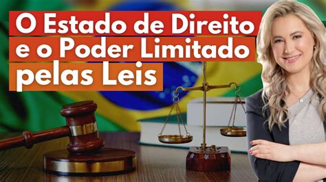 Qual A Rela O Entre O Estado De Direito E O Poder Limitado Pelas Leis