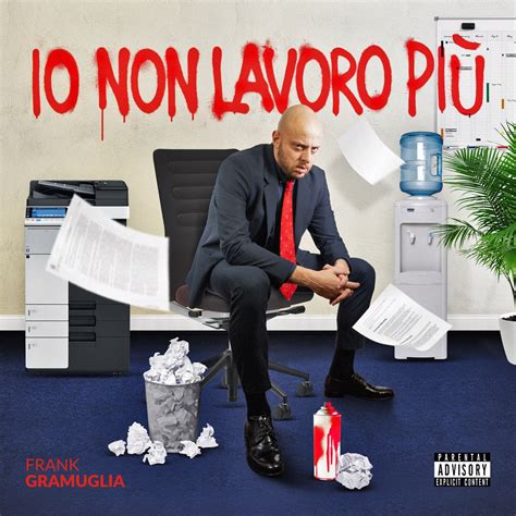 Io Non Lavoro Pi Single By Frank Gramuglia On Apple Music